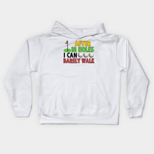 Golf Gift After 18 Holes I Can Barely Walk Kids Hoodie